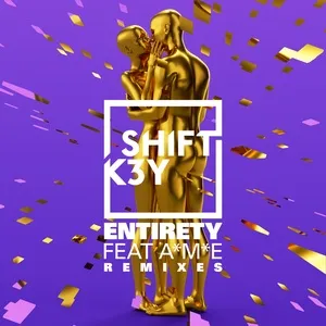 Entirety (Remixes) (EP) - Shift K3Y, A*M*E