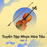 Tải nhạc Tuyển Tập Nhạc Hòa Tấu (Vol. 2) Mp3 miễn phí về máy