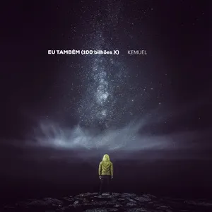 Eu Tambem (100 Bilhoes X) (So Will I (100 Billion X)) (Single) - Kemuel