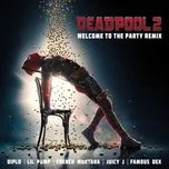 Nghe Ca nhạc Welcome To The Party (Remix) (Single) - Diplo, Lil Pump, Juicy J, V.A