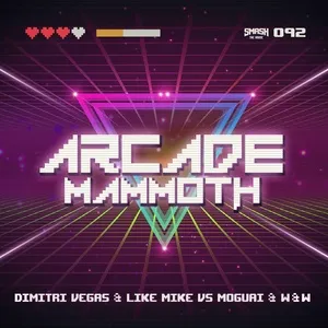 Arcade Mammoth (Single) - Dimitri Vegas & Like Mike, W&W, Moguai