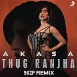 Nghe nhạc hay Thug Ranjha (Dj Skip Remix) (Single) trực tuyến miễn phí