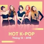 Nhạc Hàn Quốc Hot Tháng 12/2018