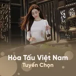 Tải nhạc Zing Hòa Tấu Việt Nam Tuyển Chọn online miễn phí
