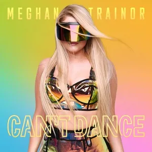 Can't Dance (Single) - Meghan Trainor