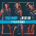 Tải nhạc Mp3 We Got Love (7th Heaven Remix) (Single) hay nhất