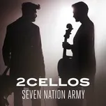 Nghe ca nhạc Seven Nation Army (Single) - 2CELLOS