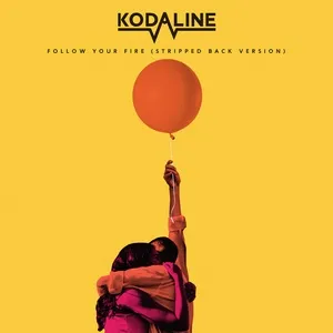 Follow Your Fire (Stripped Back Version) (Single) - Kodaline