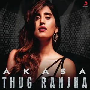 Thug Ranjha (Single) - Akasa