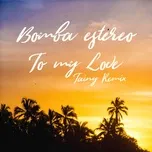 Nghe nhạc To My Love (Tainy Remix) (Single) - Bomba Estereo