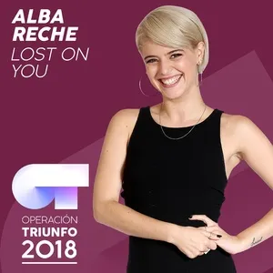 Lost On You (Operacion Triunfo 2018) (Single) - Alba Reche