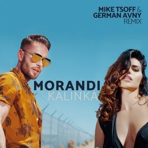 Kalinka (Mike Tsoff & German Avny Remix) (Single) - Morandi
