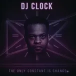 Nghe nhạc The Only Constant Is Change (EP) - DJ Clock
