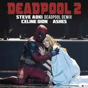 Ashes (Steve Aoki Deadpool Demix) (Single) - Celine Dion