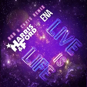 Live Is Life (Rob & Chris Remix) (Single) - Harris & Ford, ENA