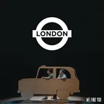 Nghe nhạc London (Single) - We Find You