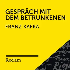 Kafka: Gesprach Mit Dem Betrunkenen (Reclam Horbuch) - Reclam Horbucher, Hans Sigl, Franz Kafka