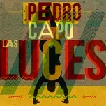 Nghe nhạc Las Luces (Single) - Pedro Capo