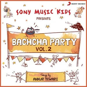 Sony Music Kids | Bachcha Party, Vol. 2 - Ankur Tewari