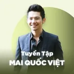Download nhạc hot Những Bài Hát Hay Nhất Của Mai Quốc Việt nhanh nhất về điện thoại