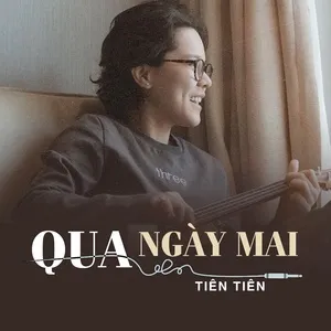 Qua Ngày Mai (Single) - Tiên Tiên