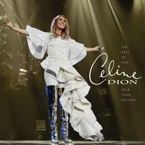 The Best So Far...2018 Tour Edition - Celine Dion