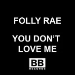 Download nhạc Mp3 You Don't Love Me (Single) trực tuyến miễn phí