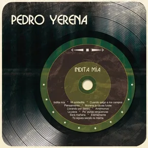 Indita Mia - Pedro Yerena