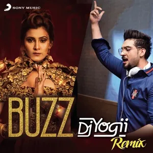 Buzz (Dj Yogii Remix) (Single) - Aastha Gill, DJ Yogii, Badshah