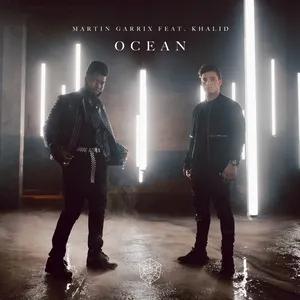 Ocean (Single) - Martin Garrix, Khalid