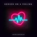 Nghe và tải nhạc Hooked On A Feeling (Single) về máy