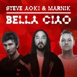 Ca nhạc Bella Ciao (Single) - Steve Aoki, Marnik
