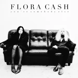You're Somebody Else (Single) - Flora Cash