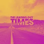 Nghe nhạc Times (Single) - The Leading Guy