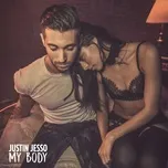 Ca nhạc My Body (Single) - Justin Jesso