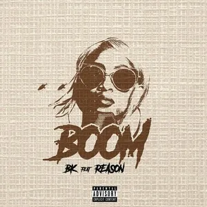 Boom (Single) - BK, Reason