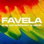 Nghe nhạc Favela (Single) - Ina Wroldsen, Alok