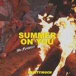Nghe nhạc Summer On You (Remixes) (Single) - PrettyMuch