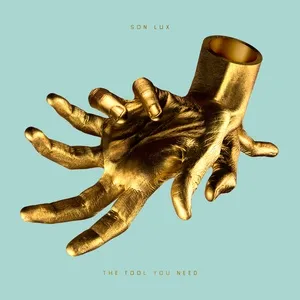 The Fool You Need (Single) - Son Lux