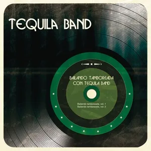 Bailando Tamboreada Con Tequila Band (Single) - Tequila Band