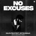Ca nhạc No Excuses (Ko:Yu & Ralph Felix Remix) (Single) - Ralph Felix, Anton Ewald