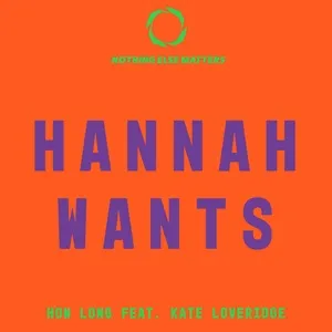 How Long (Single) - Hannah Wants, Kate Loveridge