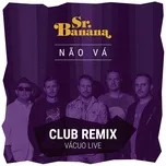 Nghe và tải nhạc Nao Va (Club Remix) (Single) trực tuyến