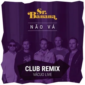 Nao Va (Club Remix) (Single) - Sr. Banana