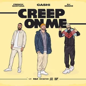 Creep On Me (Single) - GASHI, French Montana, DJ Snake