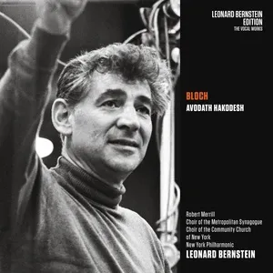 Avodath Hakodesh: Sacred Service For Baritone, Mixed Chorus And Orchestra - Leonard Bernstein, New York Philharmonic Orchestra, Robert Merrill, V.A