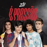 Nghe nhạc E Pressao (Single) - Z4