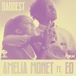Nghe nhạc Baddest (Black Saint Remix) (Single) - Amelia Monet, EO