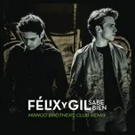 Ca nhạc Sabe Bien (Mango Brothers Club -  Remix) (Single) - Felix y Gil