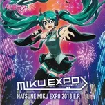Tải nhạc HATSUNE MIKU EXPO 2018 E.P Mp3 hot nhất